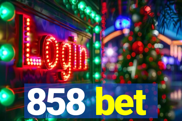 858 bet